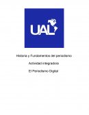 Historia y Fundamentos del periodismo Actividad integradora El Periodismo Digital