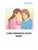 Como relacionarse con lo iguales