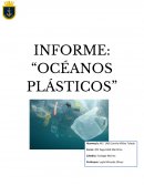INFORME: “OCÉANOS PLÁSTICOS”