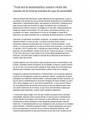 Toda teoría desestabiliza nuestra visión del mundo en la misma manera en que la consolida