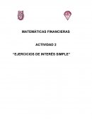 Matematicas financieras ACTIVIDAD 2 “EJERCICIOS DE INTERÉS SIMPLE