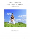 ORIGEN Y EVOLUCIÓN DE LA FAMILIA E IMPORTANCIA EN LA SOCIEDAD