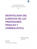 DEONTOLOGIA DEL EJERCICIO DE LAS PROFESIONES PENALES Y CRIMINALISTICA