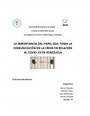 LA IMPORTANCIA DEL PAPEL QUE TOMA LA COMUNICACIÓN EN LA CRISIS EN RELACIÓN AL COVID-19 EN VENEZUELA
