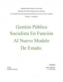 La Gestión Pública Socialista en función al nuevo modelo de Estado con la participación protagónica del pueblo