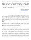 PROPUESTA DE UN MODELO MATEMATICO PARA LA SOLUCIÓN DEL PROBLEMA DE RUTAS ESCOLARES ENFOCADAS EN LAS CARACTERÍSTICAS DEL TRANSPORTE ESCOLAR