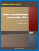 La educación Superior y el mercado de trabajo en México