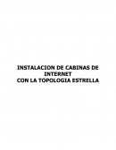 INSTALACION DE CABINAS DE INTERNET CON LA TOPOLOGIA ESTRELLA
