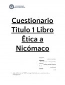 Cuestionario. Libro Ética a Nicómaco