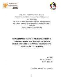 FORTALECER LOS PROCESOS ADMINISTRATIVOS EN EL CONSEJO COMUNAL 15 DE DICIEMBRE DEL SECTOR PUEBLO NUEVO II DE CORO PARA EL FUNCIONAMIENTO PROACTIVO DE LA COMUNIDAD. Página 1