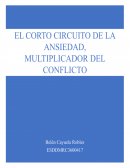 El corto circuito de la ansiedad, multiplicador del conflicto