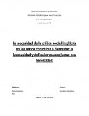 La necesidad de la crítica social implícita en los textos con miras a desnudar la humanidad y defender causas justas con heroicidad