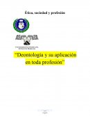 Deontologia y su aplicacion en toda profesion
