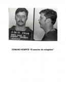 EDMUND KEMPER “El asesino de colegialas”