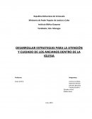 DESARROLLAR ESTRATEGIAS PARA LA ATENCIÓN Y CUIDADO DE LOS ANCIANOS DENTRO DE LA IGLESIA