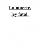 La muerte, ley fatal