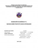 ASIGNACIÓN ACADÉMICA N° 1 NOCION SOBRE PROYECTO SOCIO INTEGRADOR