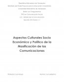 Aspectos Culturales Socio Económico y Político de la Masificación de las Comunicaciones