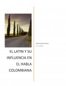EL LATIN Y SU INFLUENCIA EN EL HABLA COLOMBIANA