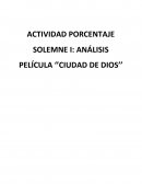 Actividad porcentaje Solemne I: Análisis película ‘’Ciudad de Dios’’