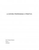 LA ESPAÑA PRERROMANA O PRIMITIVA