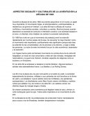 ASPECTOS SOCIALES Y CULTURALES DE LA JUVENTUD EN LA DÉCADA DE 1960