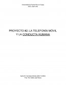 PROYECTO #2; LA TELEFONÍA MÓVIL Y LA CONDUCTA HUMANA