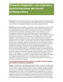 Proyecto integrador. Los orígenes y transformaciones del mundo contemporáneo