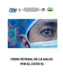 Crisis Mundial de la Salud Por el Covid-19