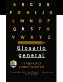 GLOSARIO GENERAL LENGUAJE Y COMUNICACIÓN