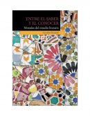 Entre El Saber Y El Conocer