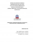 FABRICACIÓN Y DISTRIBUCIÓN INDUSTRIAL DE EQUIPOS DE PROTECCIÓN PARA LA PREVENCIÓN COVID-19