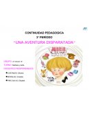 CONTINUIDAD PEDAGOGICA 3° PERÍODO “UNA AVENTURA DISPARATADA”