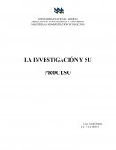 LA INVESTIGACIÓN Y SU PROCESO