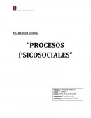 TRABAJO FILOSOFÍA: “PROCESOS PSICOSOCIALES”