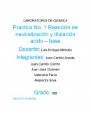 LABORATORIO DE QUÍMICA Practica No. 1 Reacción de neutralización y titulación acido – base