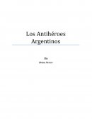Los antiheroes Argentinos. “Las sociedades indígenas y las fronteras” (1820-1880)