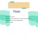Producción. ACTIVIDAD: CUADRO COMPARATIVO DE TECNOLOGIAS EN EMPRESAS