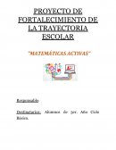 PROYECTO DE FORTALECIMIENTO DE LA TRAYECTORIA ESCOLAR “MATEMÁTICAS ACTIVAS”
