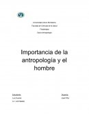Importancia de la antropología y el hombre