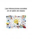 Las interacciones sociales en el salón de clases