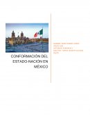 CONFORMACIÓN DEL ESTADO-NACIÓN EN MÉXICO