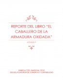 REPORTE DEL LIBRO “EL CABALLERO DE LA ARMADURA OXIDADA”