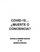 COVID 19 ¿MUERTE O CONCIENCIA?