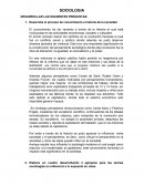 SOCIOLOGIA. DESARROLLAR LAS SIGUIENTES PREGUNTAS