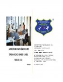 LA COMUNICACIÓN EN LAS ORGANIZACIONES EN EL SIGLO XXI