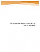 Racionalismo e idealismo como teorías ante la educación