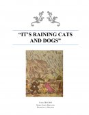 “IT’S RAINING CATS AND DOGS”