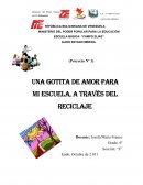 Proyecto de Aprendizaje “Una Gotita de Amor para Mi Escuela, a través del Reciclaje”