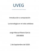 Introducción a computación La tecnología en mi vida cotidiana